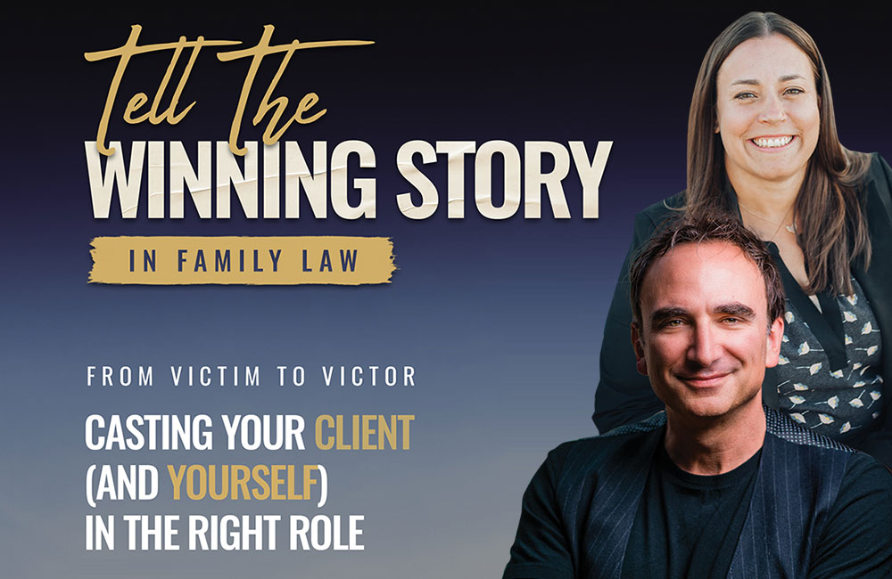 Tell the Winning Story In Family Law Intensive